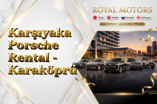 Karşıyaka Porsche Rental - Karaköprü