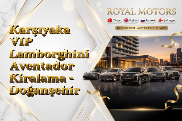 Karşıyaka VIP Lamborghini Aventador Kiralama - Doğanşehir