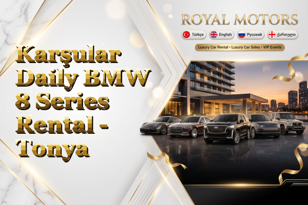 Karşular Daily BMW 8 Series Rental - Tonya