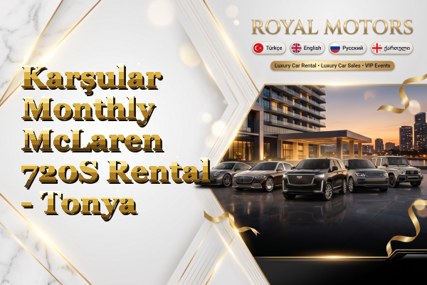 Karşular Monthly McLaren 720S Rental - Tonya