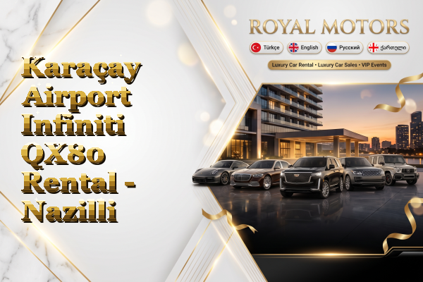 Karaçay Airport Infiniti QX80 Rental - Nazilli