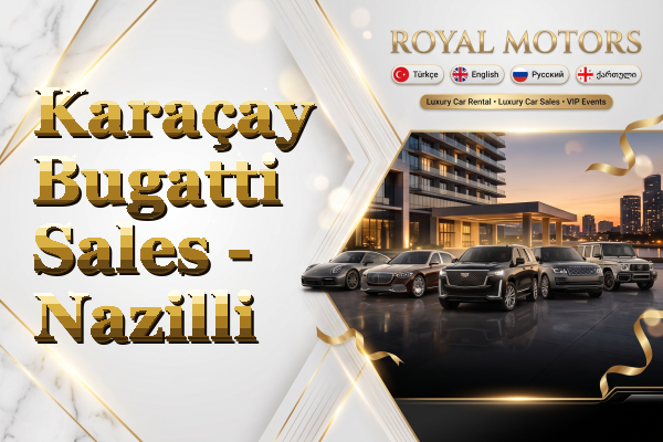 Karaçay Bugatti Sales - Nazilli