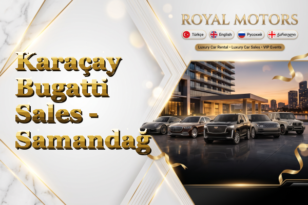 Karaçay Bugatti Sales - Samandağ