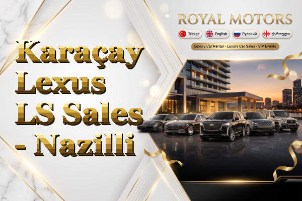 Karaçay Lexus LS Sales - Nazilli