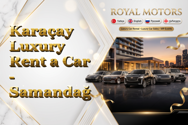 Karaçay Luxury Rent a Car - Samandağ