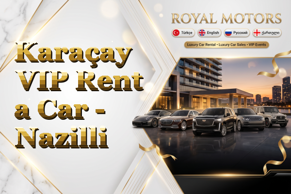 Karaçay VIP Rent a Car - Nazilli