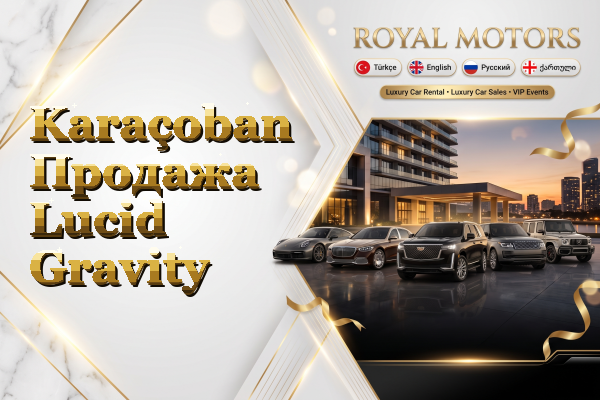 Karaçoban Продажа Lucid Gravity