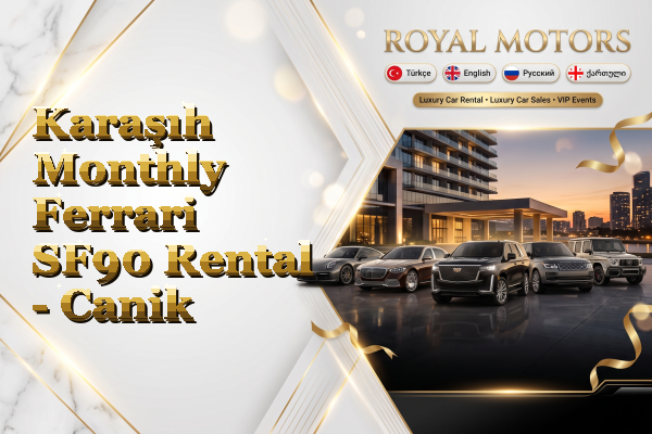 Karaşıh Monthly Ferrari SF90 Rental - Canik