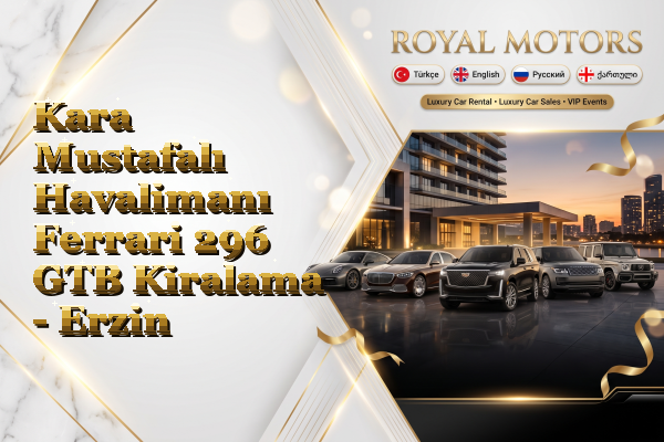 Kara Mustafalı Havalimanı Ferrari 296 GTB Kiralama - Erzin