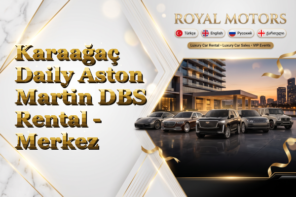 Karaağaç Daily Aston Martin DBS Rental - Merkez