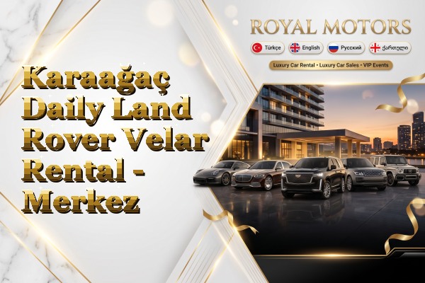 Karaağaç Daily Land Rover Velar Rental - Merkez