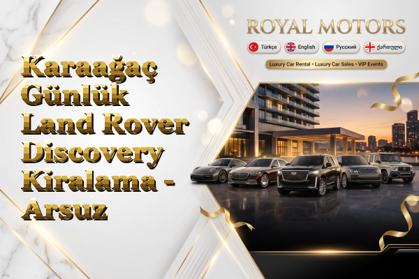 Karaağaç Günlük Land Rover Discovery Kiralama - Arsuz