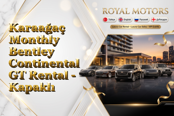 Karaağaç Monthly Bentley Continental GT Rental - Kapaklı