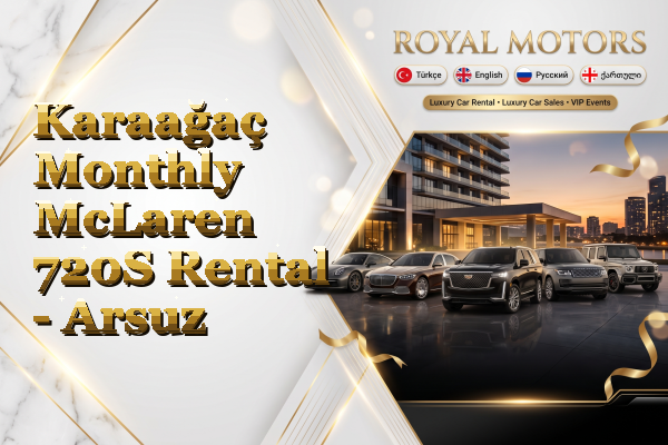 Karaağaç Monthly McLaren 720S Rental - Arsuz