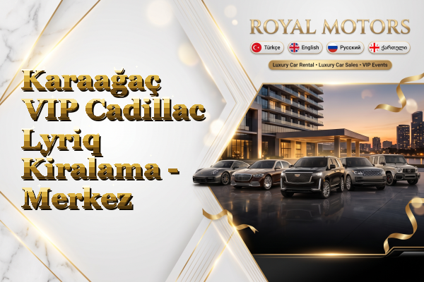 Karaağaç VIP Cadillac Lyriq Kiralama - Merkez