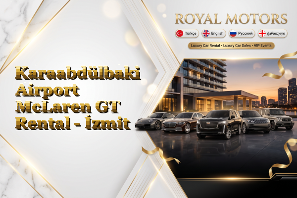 Karaabdülbaki Airport McLaren GT Rental - İzmit