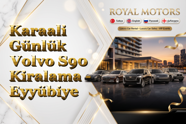 Karaali Günlük Volvo S90 Kiralama - Eyyübiye