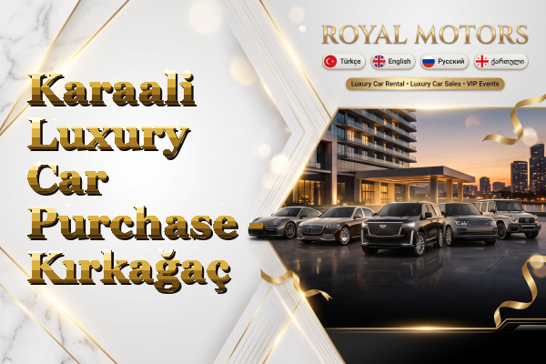 Karaali Luxury Car Purchase - Kırkağaç