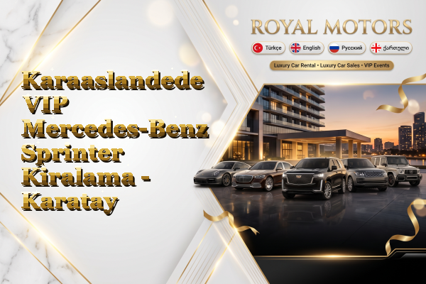 Karaaslandede VIP Mercedes-Benz Sprinter Kiralama - Karatay