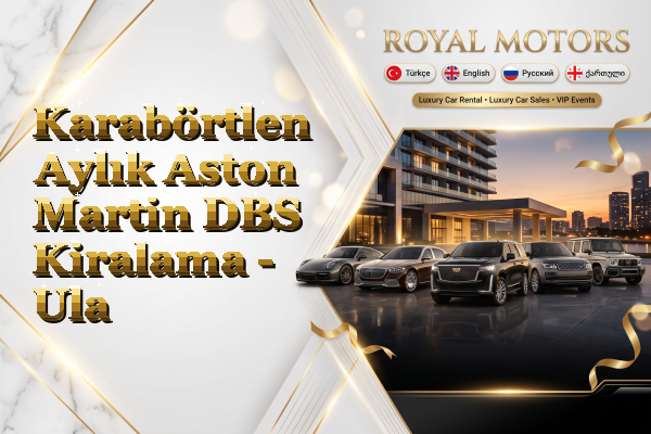 Karabörtlen Aylık Aston Martin DBS Kiralama - Ula
