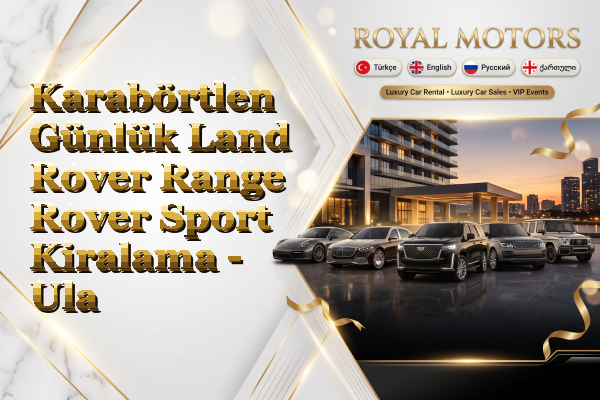 Karabörtlen Günlük Land Rover Range Rover Sport Kiralama - Ula