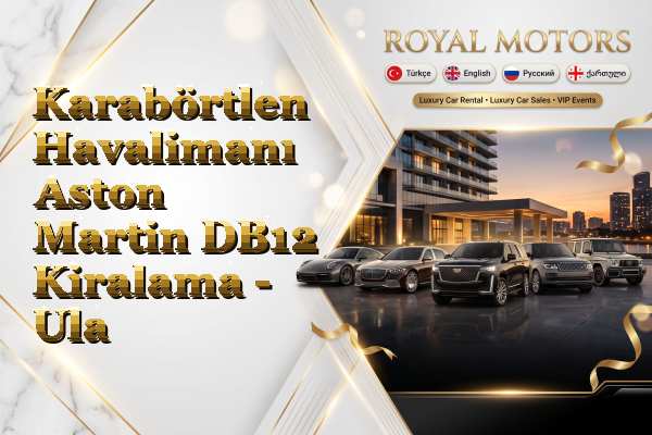 Karabörtlen Havalimanı Aston Martin DB12 Kiralama - Ula