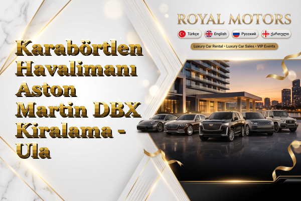 Karabörtlen Havalimanı Aston Martin DBX Kiralama - Ula