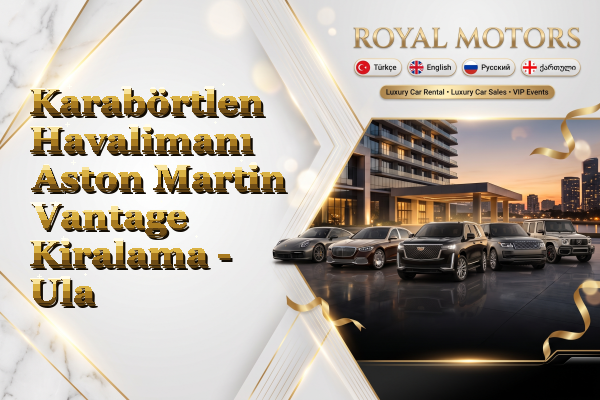 Karabörtlen Havalimanı Aston Martin Vantage Kiralama - Ula
