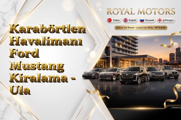 Karabörtlen Havalimanı Ford Mustang Kiralama - Ula