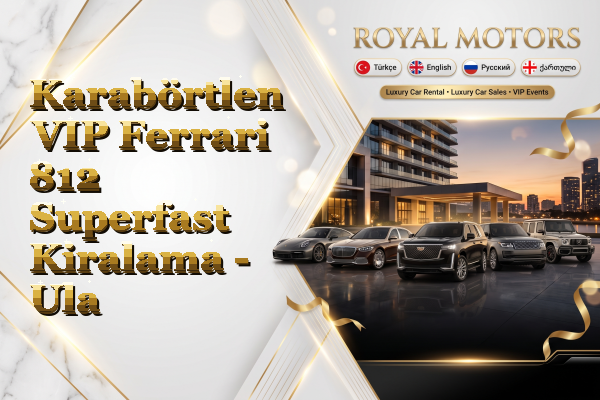 Karabörtlen VIP Ferrari 812 Superfast Kiralama - Ula