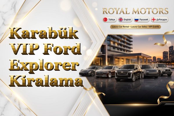 Karabük VIP Ford Explorer Kiralama