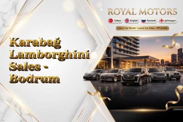 Karabağ Lamborghini Sales - Bodrum