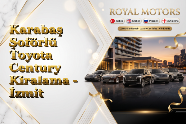 Karabaş Şoförlü Toyota Century Kiralama - İzmit