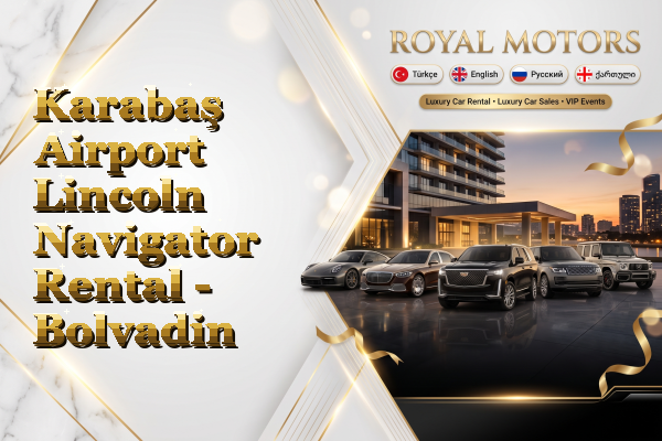 Karabaş Airport Lincoln Navigator Rental - Bolvadin