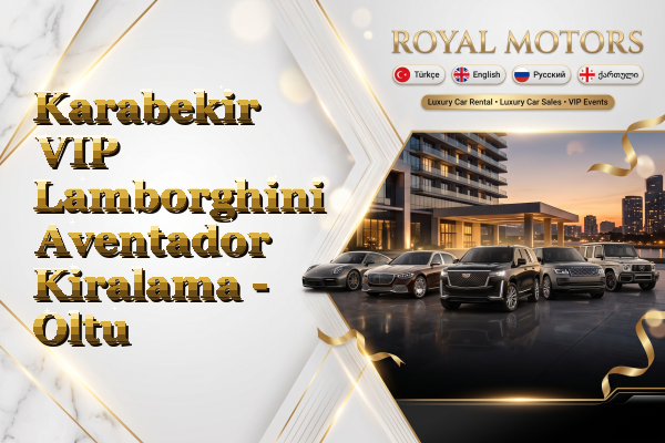 Karabekir VIP Lamborghini Aventador Kiralama - Oltu