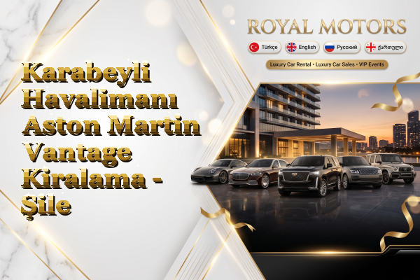 Karabeyli Havalimanı Aston Martin Vantage Kiralama - Şile