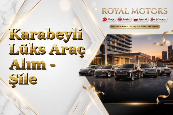 Karabeyli Lüks Araç Alım - Şile