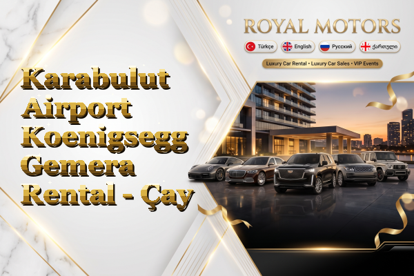 Karabulut Airport Koenigsegg Gemera Rental - Çay