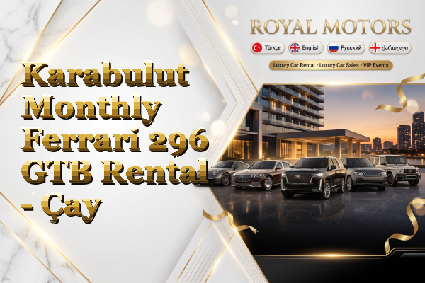 Karabulut Monthly Ferrari 296 GTB Rental - Çay
