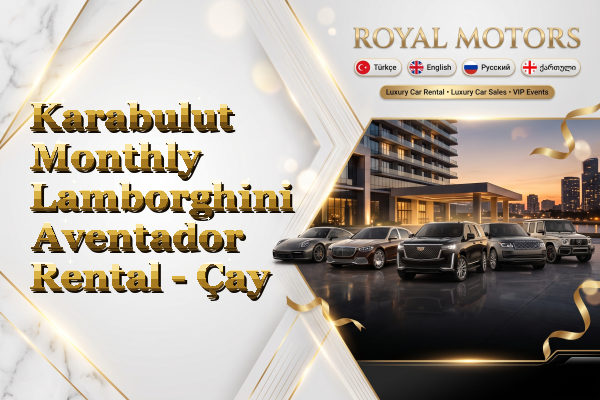 Karabulut Monthly Lamborghini Aventador Rental - Çay