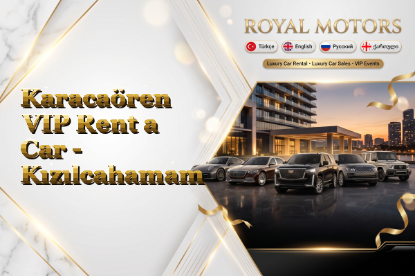 Karacaören VIP Rent a Car - Kızılcahamam