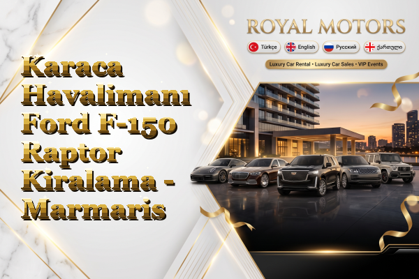Karaca Havalimanı Ford F-150 Raptor Kiralama - Marmaris
