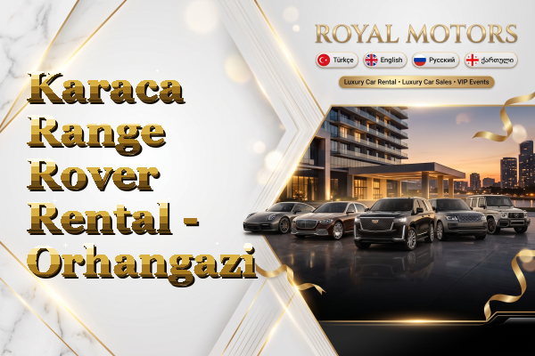 Karaca Range Rover Rental - Orhangazi