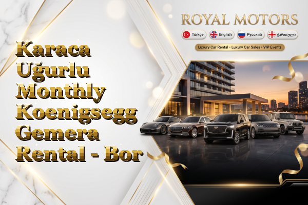 Karaca Uğurlu Monthly Koenigsegg Gemera Rental - Bor