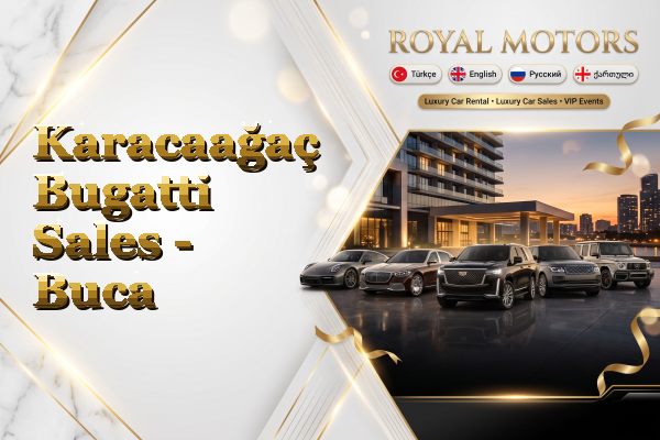 Karacaağaç Bugatti Sales - Buca