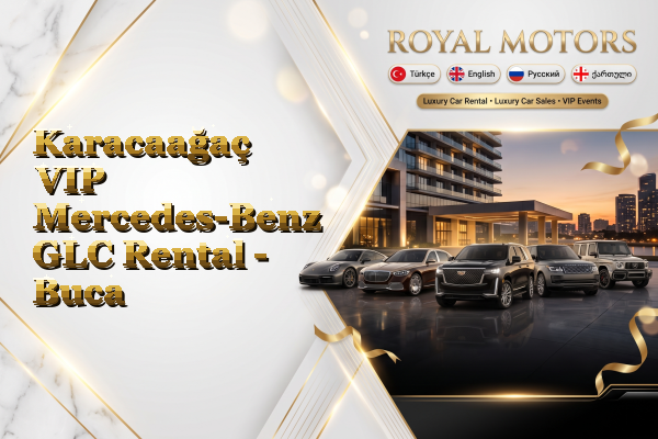Karacaağaç VIP Mercedes-Benz GLC Rental - Buca