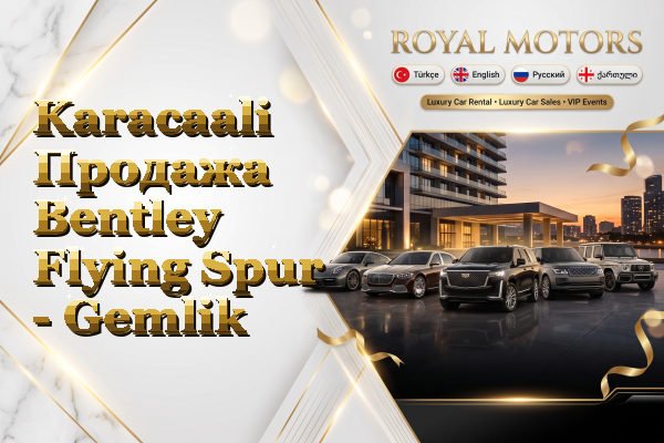 Karacaali Продажа Bentley Flying Spur - Gemlik