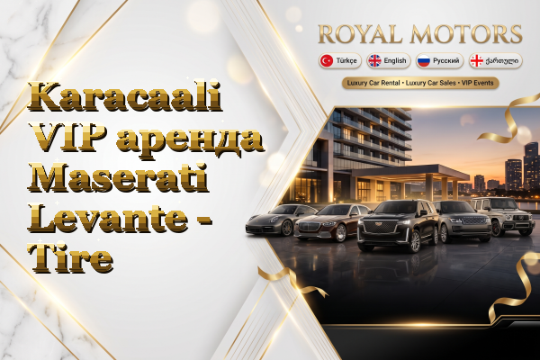 Karacaali VIP аренда Maserati Levante - Tire