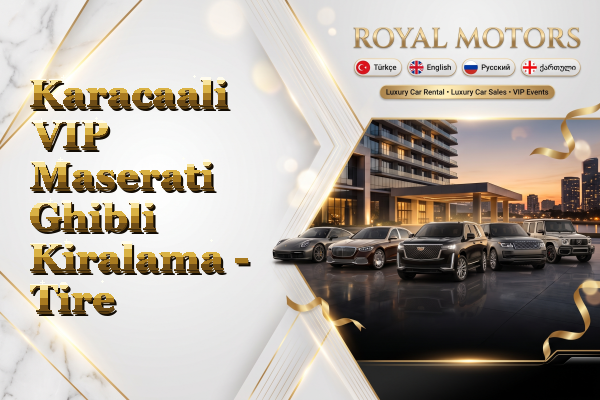Karacaali VIP Maserati Ghibli Kiralama - Tire