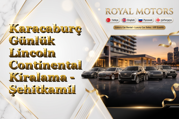 Karacaburç Günlük Lincoln Continental Kiralama - Şehitkamil